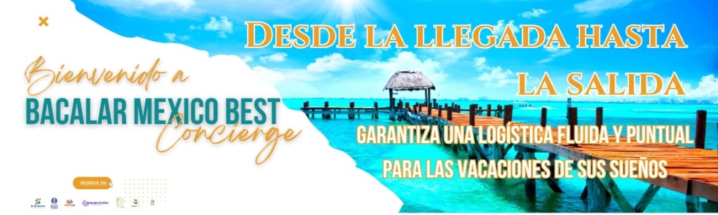 **Desde la llegada hasta la salida: cómo Bacalar Mexico Best Concierge, la mejor agencia de conserjería, garantiza una logística fluida y puntual para las vacaciones de sus&nbsp;sueños**